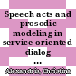 Speech acts and prosodic modeling in service-oriented dialog systems / [E-Book]