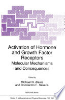 Activation of Hormone and Growth Factor Receptors [E-Book] : Molecular Mechanisms and Consequences /