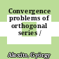 Convergence problems of orthogonal series /