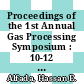 Proceedings of the 1st Annual Gas Processing Symposium : 10-12 January 2009, Doho, Qatar [E-Book] /