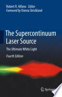 The Supercontinuum Laser Source [E-Book] : The Ultimate White Light /