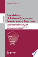 Foundations of Software Science and Computational Structures [E-Book] : 12th International Conference, FOSSACS 2009, Held as Part of the Joint European Conferences on Theory and Practice of Software, ETAPS 2009, York, UK, March 22-29, 2009. Proceedings /