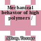 Mechanical behavior of high polymers /