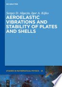 Aeroelastic vibrations and stability of plates and shells [E-Book] /