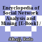 Encyclopedia of Social Network Analysis and Mining [E-Book] /