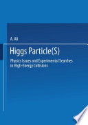 Higgs Particle(s) [E-Book] : Physics Issues and Experimental Searches in High-Energy Collisions /