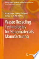 Waste Recycling Technologies for Nanomaterials Manufacturing [E-Book] /
