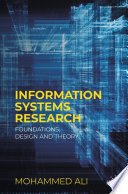 Information Systems Research [E-Book] : Foundations, Design and Theory /