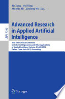 Advanced Research in Applied Artificial Intelligence [E-Book]: 25th International Conference on Industrial Engineering and Other Applications of Applied Intelligent Systems, IEA/AIE 2012, Dalian, China, June 9-12, 2012. Proceedings /
