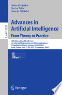 Advances in Artificial Intelligence: From Theory to Practice [E-Book] : 30th International Conference on Industrial Engineering and Other Applications of Applied Intelligent Systems, IEA/AIE 2017, Arras, France, June 27-30, 2017, Proceedings, Part I /