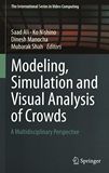 Modeling, simulation and visual analysis of crowds : a multidisciplinary perspective /