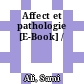 Affect et pathologie [E-Book] /