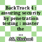 BackTrack 4 : assuring security by penetration testing : master the art of penetration testing with BackTrack [E-Book] /