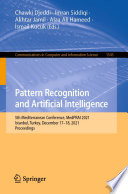 Pattern Recognition and Artificial Intelligence [E-Book] : 5th Mediterranean Conference, MedPRAI 2021, Istanbul, Turkey, December 17-18, 2021, Proceedings /