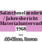 Salzschmelzenbrüter-Studie / Jahresbericht Materialuntersuchungen. 1968 [E-Book] /