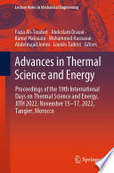 Advances in Thermal Science and Energy [E-Book] : Proceedings of the 19th International Days on Thermal Science and Energy, JITH 2022, November 15-17, 2022, Tangier, Morocco /