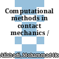 Computational methods in contact mechanics /