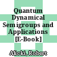 Quantum Dynamical Semigroups and Applications [E-Book] /