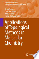 Applications of Topological Methods in Molecular Chemistry [E-Book] /