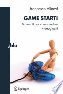 Game Start! [E-Book] : Strumenti per comprendere i videogiochi /