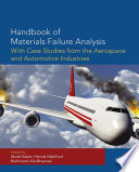 Handbook of materials failure analysis with case studies from the aerospace and automotive industries [E-Book] /