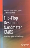 Flip-flop design in nanometer CMOS : from high speed to low energy /