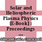 Solar and Heliospheric Plasma Physics [E-Book] : Proceedings of the 8th European Meeting on Solar Physics Held at Halkidiki, Greece, 13–18 May 1996 /