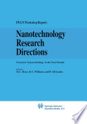 Nanotechnology Research Directions: IWGN Workshop Report [E-Book] : Vision for Nanotechnology R&D in the Next Decade /