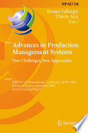Advances in Production Management Systems. New Challenges, New Approaches [E-Book] : IFIP WG 5.7 International Conference, APMS 2009, Bordeaux, France, September 21-23, 2009, Revised Selected Papers /
