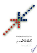 Synthesis of beta-lactam antibiotics : chemistry, biocatalysis, & process integration /