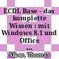 ECDL Base - das komplette Wissen : mit Windows 8.1 und Office 2013 Arbeitsheft [E-Book] /