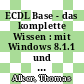 ECDL Base - das komplette Wissen : mit Windows 8.1.1 und Office 2013 Schülerbuch [E-Book] /