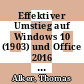 Effektiver Umstieg auf Windows 10 (1903) und Office 2016 [E-Book] /