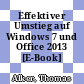 Effektiver Umstieg auf Windows 7 und Office 2013 [E-Book] /