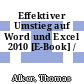 Effektiver Umstieg auf Word und Excel 2010 [E-Book] /