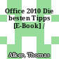 Office 2010 Die besten Tipps [E-Book] /