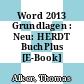 Word 2013 Grundlagen : Neu: HERDT BuchPlus [E-Book] /