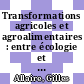 Transformations agricoles et agroalimentaires : entre écologie et capitalisme [E-Book] /
