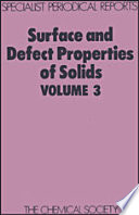 Surface and defect properties of solids. 3 : a review of the recent literature published up to April 1973 /