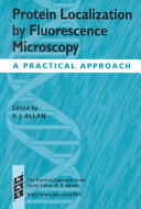 Protein localization by fluorescence microscopy : a practical approach /