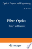 Fibre Optics [E-Book] : Theory and Practice /