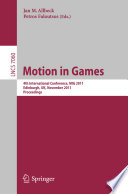 Motion in Games [E-Book] : 4th International Conference, MIG 2011, Edinburgh, UK, November 13-15, 2011. Proceedings /
