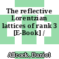The reflective Lorentzian lattices of rank 3 [E-Book] /