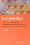 Energietechnik : Systeme zur konventionellen und erneuerbaren Energieumwandlung ; Kompaktwissen für Studium und Beruf /