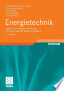 Energietechnik [E-Book] : Systeme zur Energieumwandlung. Kompaktwissen für Studium und Beruf /