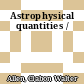 Astrophysical quantities /