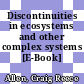 Discontinuities in ecosystems and other complex systems [E-Book] /