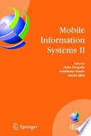 Mobile Information Systems II [E-Book] : IFIP International Working Conference on Mobile Information Systems, (MOBIS) Leeds, UK, December 6–7, 2005 /