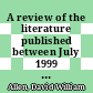 A review of the literature published between July 1999 and June 2000 / [E-Book]