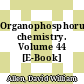 Organophosphorus chemistry. Volume 44 [E-Book] /